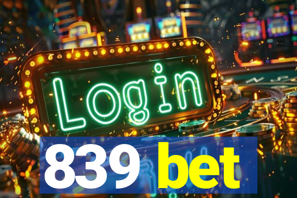 839 bet